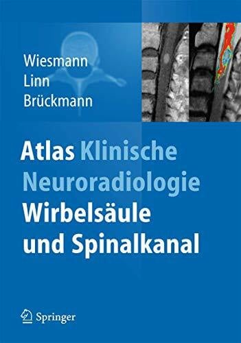 BrÃ¼ckmann, Hartmut Atlas Klinische Neuroradiologie: WirbelsÃ¤ule und Spinalkanal