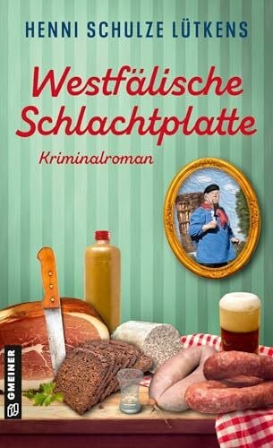 Schulze Lütkens, Henni Westfälische Schlachtplatte: Kriminalroman (Kommissarin Ulla Pottrup)