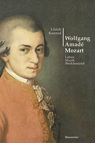 Konrad, Ulrich Wolfgang Amadé Mozart: Leben, Musik, Werkbestand