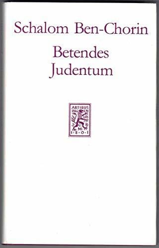 Ben-Chorin, Schalom Betendes Judentum: Die Liturgie der Synagoge. MÃ¼nchener Vorlesung: Die Liturgie Der Synagoge. Munchener Vorlesung