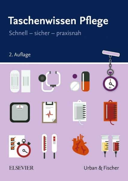 Elsevier GmbH Taschenwissen Pflege: Schnell - sicher - praxisnah