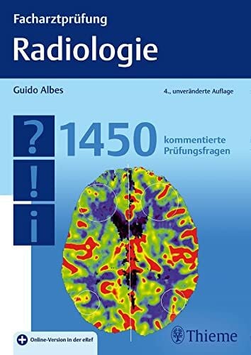 Albes, Guido FacharztprÃ¼fung Radiologie: 1450 kommentierte PrÃ¼fungsfragen