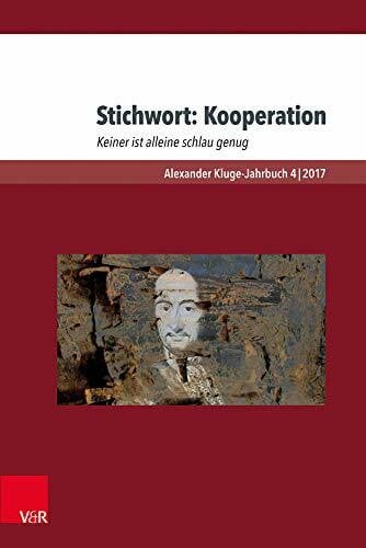 Gunther Martens Stichwort: Kooperation: Keiner ist alleine schlau genug (Alexander Kluge-Jahrbuch)