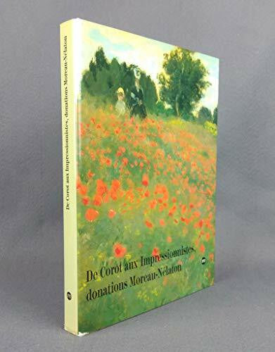 Collectif De Corot aux impressionnistes, donations Moreau-NÃ©laton: [exposition , Galeries nationales du Grand Palais, Paris, 30 avril-22 juillet 1991