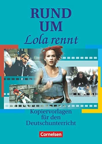 Rüsel, Manfred Rund um ... - Sekundarstufe II: Rund um 'Lola rennt' - Kopiervorlagen für den Deutschunterricht in der Oberstufe - Kopiervorlagen