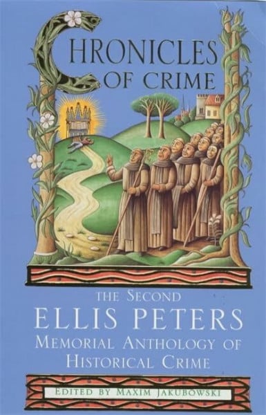 Jakubowski, Maxim Chronicles of Crime: The Second Ellis Peters Memorial Anthology of Historical Crime