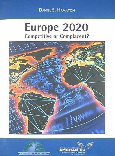 Hamilton, Daniel S. Europe 2020: Competitive or Complacent?