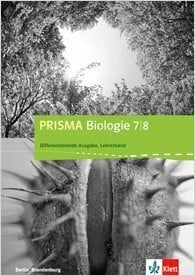 Autorenteam PRISMA Biologie 7/8 Differenzierende Ausgabe BE, BB ab 2017 Lehrerband Klasse 7/8