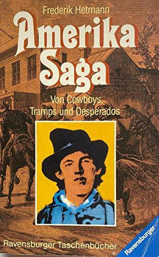 Amerika- Saga. Von Cowboys, Tramps und Desperados.