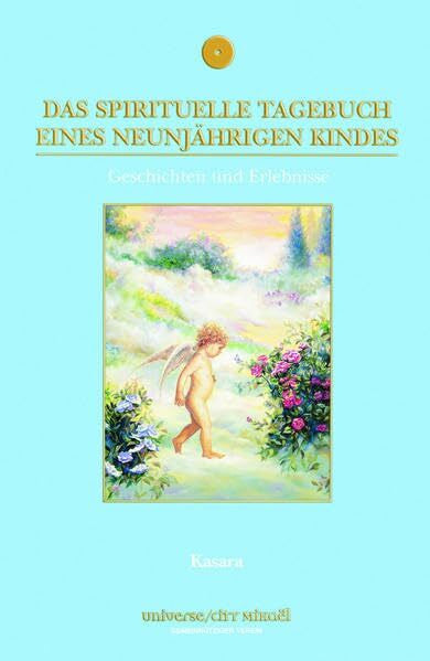 Kasara Das spirituelle Tagebuch eines neunjährigen Kindes: Geschichten und Erlebnisse