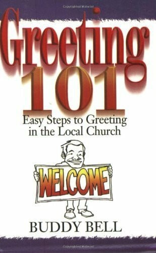 Bell, Buddy Greeting 101: Easy Steps To Greeting In The Local Church