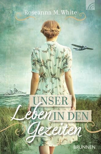 White, Roseanna M. Unser Leben in den Gezeiten: Ein spannender historischer Liebesroman auf zwei Zeitebenen: Erster und Zweiter Weltkrieg USA / England; zwei mutige ... Spione, Insel-Leben, Zusammenhalt