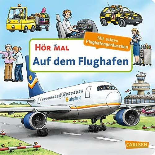 Zimmer, Christian Hör mal (Soundbuch): Auf dem Flughafen: Zum Hören, Schauen und Mitmachen ab 2 Jahren. Mit echten Geräuschen