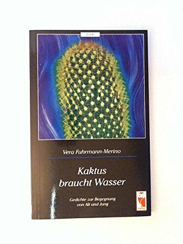 Kaktus braucht Wasser. Gedichte zur Begegnung von Alt und Jung