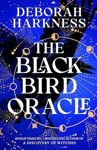 Harkness, Deborah The Black Bird Oracle: The exhilarating new All Souls novel featuring Diana Bishop and Matthew Clairmont