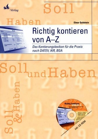 Richtig kontieren von A bis Z. Das Kontierungslexikon für die Praxis (mit Diskette)