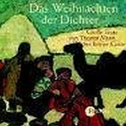 Sander, Otto Das Weihnachten der Dichter: Große Texte vom Thomas Mann bis Reiner Kunze [Audio CD]: Gedichte und Geschichten