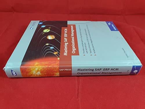 Chaudoir, Sylvia Mastering SAP ERP HCM Organizational Management: Provides a complete guide to Organizational Management (OM) with SAP ERP HCM. Teaches all functions ... tips and techniques (SAP PRESS: englisch)