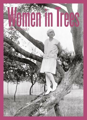 Adorjan, Johanna Women in Trees: Vintage Photography, Nostalgic Black-and-White Images, and Timeless Stories from the 1920s to 1950s