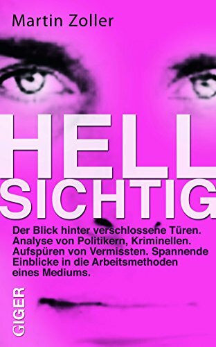 Martin Zoller Hellsichtig: Remote Review: Der Blick hinter verschlossene Türen, Analyse von Politikern, Anwälten, Kriminellen, Aufspüren von Vermissten. Spannende Einblicke in die Arbeitsmethoden eines Mediums.