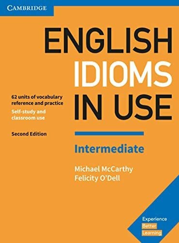 O'Dell, Felicity English Idioms in Use Intermediate 2nd Edition: Book with answers