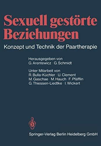 Schmidt, G. Sexuell gestörte Beziehungen: Konzept und Technik der Paartherapie