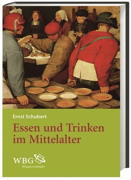 Ernst Schubert Essen und Trinken im Mittelalter