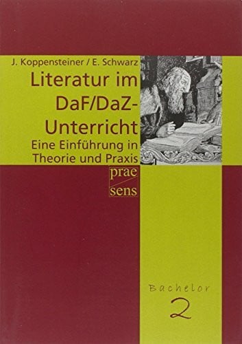 Schwarz, Eveline Literatur im DaF/DaZ-Unterricht: Eine Einführung in Theorie und Praxis (BachelorMasterStudies)