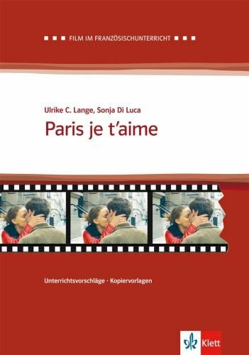 Paris je t'aime: Dossier pédagogique (Film im Französischunterricht)