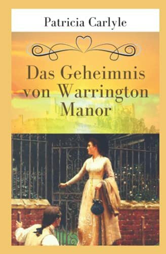 Carlyle, Patricia Das Geheimnis von Warrington Manor
