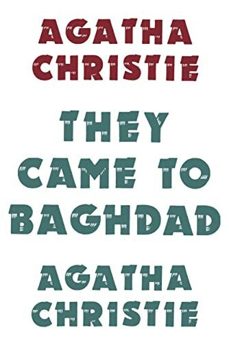 Christie, Agatha They Came to Baghdad