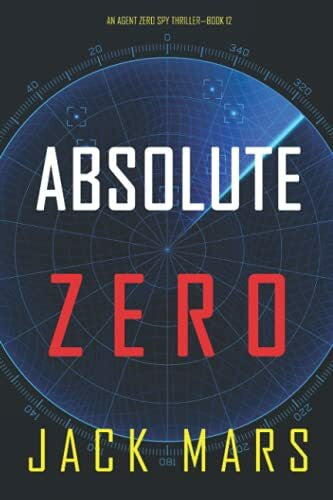 Mars, Jack Absolute Zero (An Agent Zero Spy Thriller—Book #12)