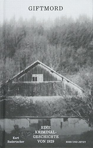 Badertscher, Kurt Giftmord: Eine Kriminalgeschichte von 1929