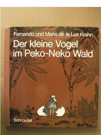 Krahn Fernando und Maria de la Luz Krahn Der kleine Vogel im Peko-Neko-Wald