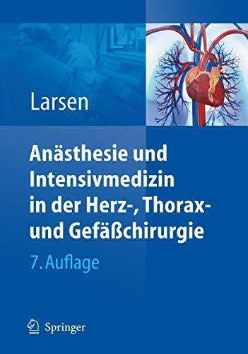 Larsen, Reinhard Anästhesie und Intensivmedizin in Herz-, Thorax- und Gefäßchirurgie