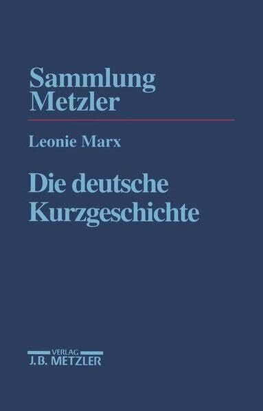 Marx, Leonie Die deutsche Kurzgeschichte (Sammlung Metzler)