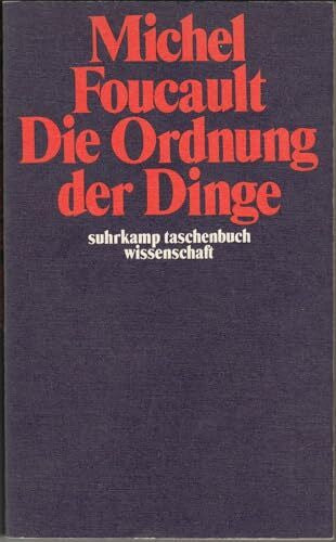 Michel Foucault Die Ordnung der Dinge. Eine ArchÃ¤ologie der Humanwissenschafen