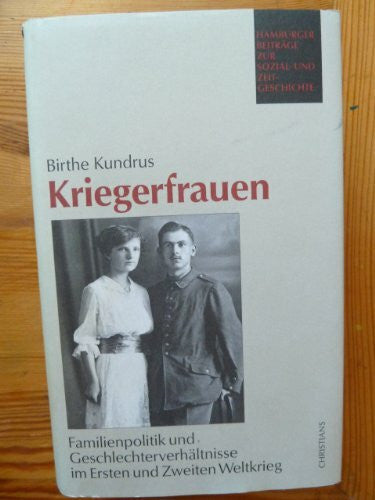 Kriegerfrauen. Familienpolitik und Geschlechterverhältnisse im Ersten und Zweiten Weltkrieg