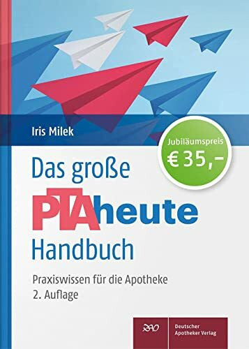 Iris Milek Das große PTAheute-Handbuch: Praxiswissen für die Apotheke