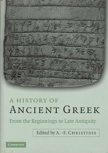 Arapopoulou, Maria A History Of Ancient Greek: From The Beginnings To Late Antiquity
