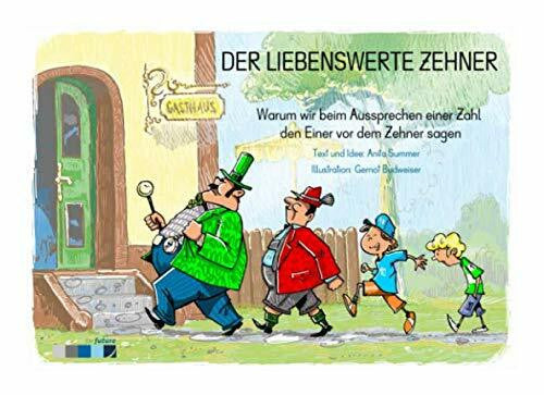 Budweiser, Gernot Der liebenswerte Zehner: Warum wir beim Aussprechen einer Zahl den Einer vor dem Zehner sagen