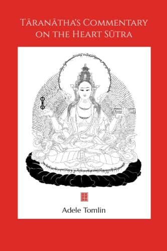 Tomlin, Adele Tāranātha's Commentary on the Heart Sūtra