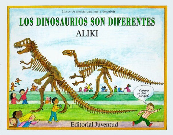 Aliki Los dinosaurios son diferentes (LIBROS DE ALIKI)