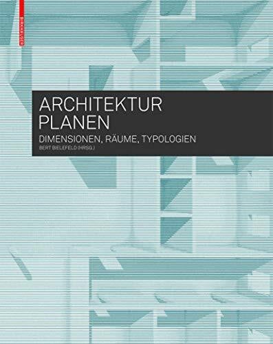 Bielefeld, Bert Architektur planen: Dimensionen, RÃ¤ume, Typologien