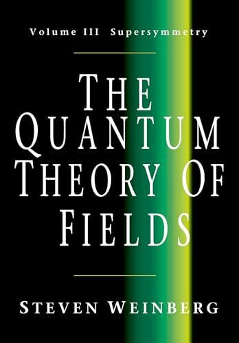 Weinberg, Steven The Quantum Theory of Fields, Volume 3: Supersymmetry