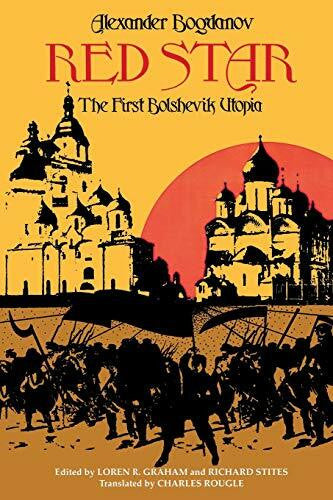 Bogdanov, A. Red Star: The First Bolshevik Utopia (Soviet History, Politics, Society, and Thought)