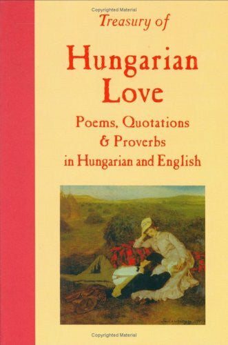 Gatto, Katherine Gyekenyesi Treasury of Hungarian Love: Poems, Quotations & Proverbs