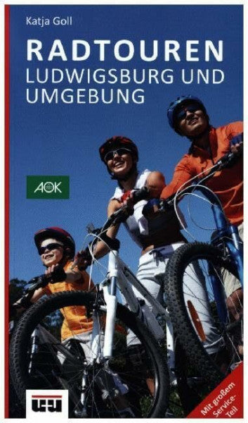 Goll, Katja Radtouren Ludwigsburg und Umgebung: Kreis Ludwigsburg - Stromberg/Heuchelberg - Enzkreis - Rems-Murr-Kreis