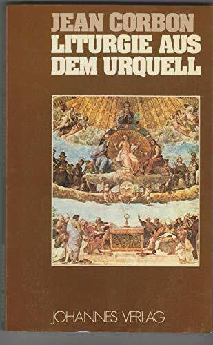 Corbon, Jean Liturgie aus dem Urquell