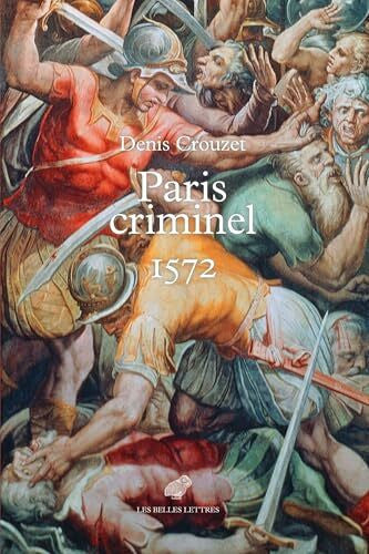 Crouzet, Denis Paris Criminel, 1572
